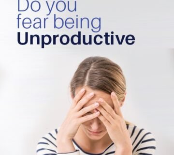 Do you fear being unproductive 360x320