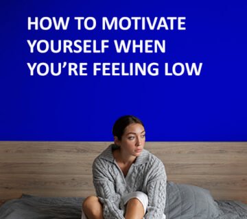 How to motivate yourself when you are feeling low 1 360x320