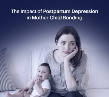 The Impact of Postpartum Depression in Mother Child Bonding 360x320