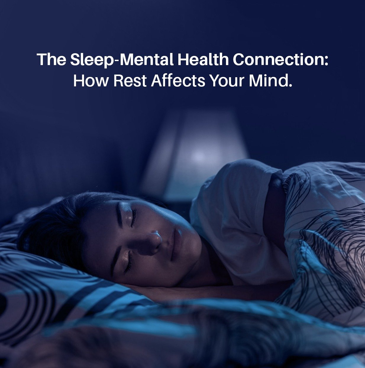 The Sleep Mental Health Connection How Rest Affects Your Mind