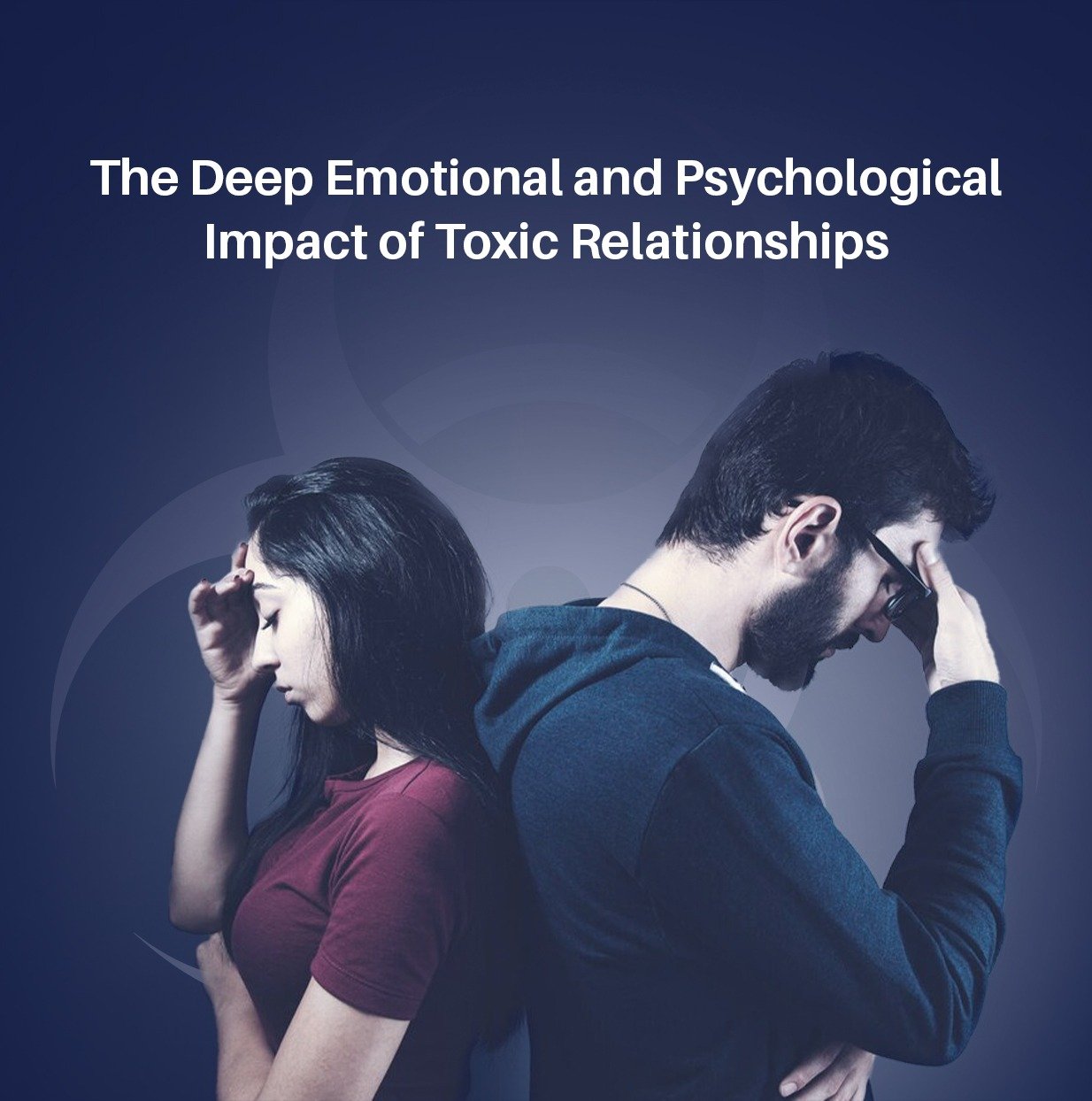 The deep emotional and psychological impact of toxic relationships